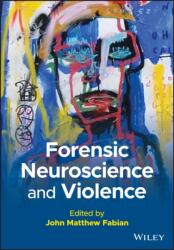 Forensic Neuroscience and Violence (ISBN: 9781118832264)
