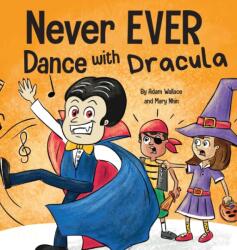 Never EVER Dance with a Dracula (ISBN: 9781637312681)