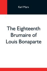 Eighteenth Brumaire Of Louis Bonaparte (ISBN: 9789354592652)