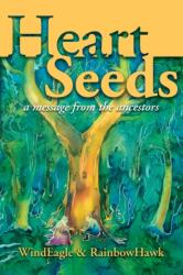 Heart Seeds - a message from the ancestors (ISBN: 9781736740804)