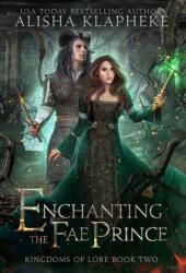 Enchanting the Fae Prince (ISBN: 9781736183359)