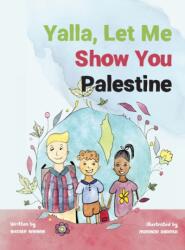 Yalla, Let Me Show You Palestine (ISBN: 9781736397206)
