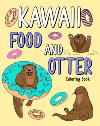 Kawaii Food and Otter Coloring Book (ISBN: 9781034245483)