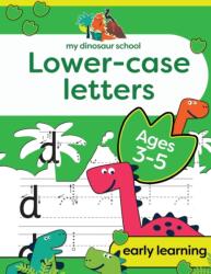 My Dinosaur School Lower-case Letters Age 3-5 (ISBN: 9781913467203)