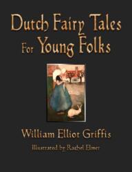 Dutch Fairy Tales for Young Folks (ISBN: 9781603868402)