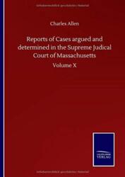 Reports of Cases argued and determined in the Supreme Judical Court of Massachusetts (ISBN: 9783752502176)