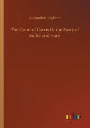The Court of Cacus Or the Story of Burke and Hare (ISBN: 9783752408911)