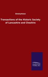 Transactions of the Historic Society of Lancashire and Cheshire (ISBN: 9783846053959)