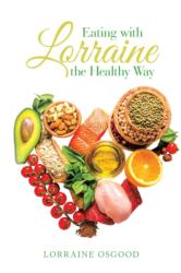 Eating with Lorraine the Healthy Way (ISBN: 9781684740437)