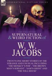 Collected Supernatural and Weird Fiction of W. W. Jacobs (ISBN: 9781782828143)