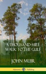 A Thousand-Mile Walk to the Gulf (ISBN: 9781387828739)