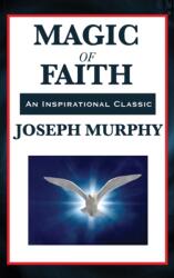 Magic of Faith (ISBN: 9781515431213)