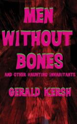 Men Without Bones and Other Haunting Inhabitants (ISBN: 9781515426738)