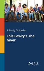Study Guide for Lois Lowry's The Giver (ISBN: 9781375398299)