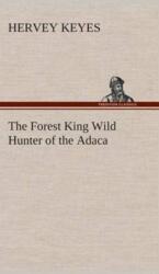 The Forest King Wild Hunter of the Adaca (ISBN: 9783849515553)