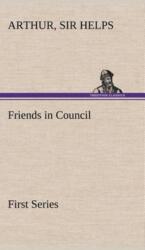 Friends in Council - First Series (ISBN: 9783849196585)