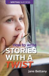 How to Write Stories with a Twist (ISBN: 9780957670488)