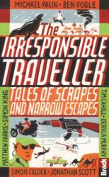 Irresponsible Traveller (ISBN: 9781841625621)