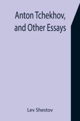 Anton Tchekhov, and Other Essays (ISBN: 9789355397225)