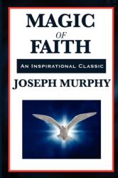 Magic of Faith (ISBN: 9781617202391)
