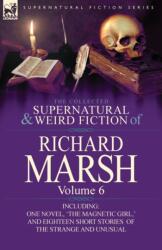 Collected Supernatural and Weird Fiction of Richard Marsh (ISBN: 9780857068552)