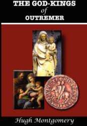 God-Kings of Outremer (ISBN: 9781585091195)