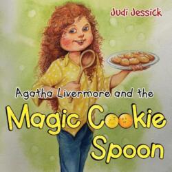 Agatha Livermore and the Magic Cookie Spoon (ISBN: 9781838757724)
