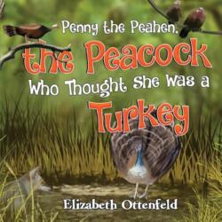 Penny the Peahen, the Peacock Who Thought She Was a Turkey (ISBN: 9781838755928)