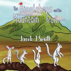The Bigglebops and the Mountain Fruit (ISBN: 9781838754273)
