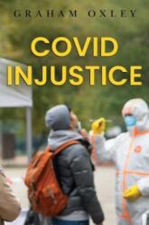 Covid Injustice (ISBN: 9781837941810)