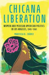 Chicana Liberation (ISBN: 9780252087813)