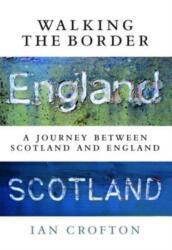Walking the Border (ISBN: 9781780273082)