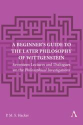A Beginner's Guide to the Later Philosophy of Wittgenstein (ISBN: 9781839991134)