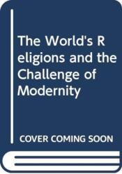 World's Religions and the Challenge of Modernity, The (ISBN: 9780321234919)