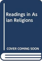 Readings in Asian Religions (ISBN: 9780321183163)