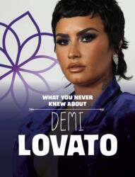 What You Never Knew About Demi Lovato (ISBN: 9781398244160)