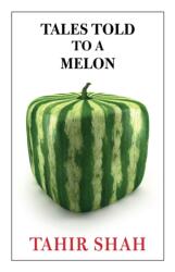 Tales Told to a Melon (ISBN: 9781914960529)
