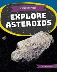 Explore Space! Explore Asteroids (ISBN: 9781644945407)