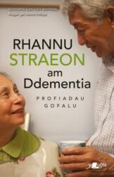 Darllen yn Well: Rhannu Straeon am Ddementia - Profiadau Gofalu (ISBN: 9781784617486)