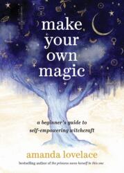 MAKE YOUR OWN MAGIC - LOVELACE AMANDA (ISBN: 9780762484140)