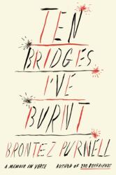 Ten Bridges I've Burnt (ISBN: 9780374612696)