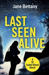 Last Seen Alive (ISBN: 9781915711182)
