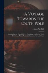 Voyage Towards the South Pole (ISBN: 9781016038041)