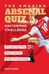 Amazing Arsenal Quiz (ISBN: 9781914507014)