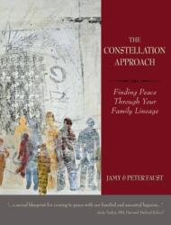 CONSTELLATION APPROACH Finding Peace Through Your Family Lineage (ISBN: 9781587906091)