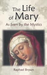 Life of Mary as Seen by the Mystics (ISBN: 9781621386018)
