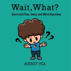 Wait, What? (ISBN: 9781532431678)