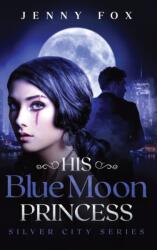 His Blue Moon Princess (ISBN: 9781838109714)