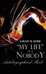 Sarah Kerr "My Life as a Nobody (ISBN: 9781527253636)