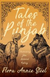 Tales of the Punjab - Illustrated by John Lockwood Kipling (ISBN: 9781528714617)